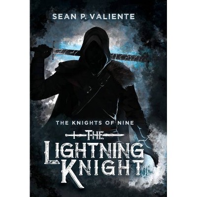 The Lightning Knight - (The Knights of Nine) by  Sean P Valiente (Hardcover)