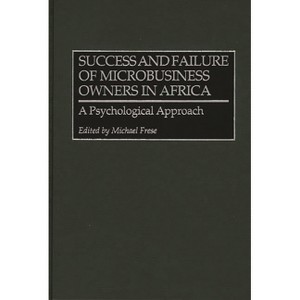 Success and Failure of Microbusiness Owners in Africa - by  Michael Frese (Hardcover) - 1 of 1