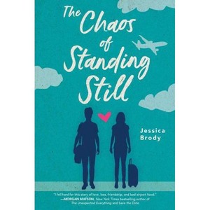 The Chaos of Standing Still - by  Jessica Brody (Paperback) - 1 of 1