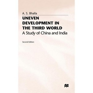 Uneven Development in the Third World - (Study of China and India) by  A Bhalla (Hardcover) - 1 of 1