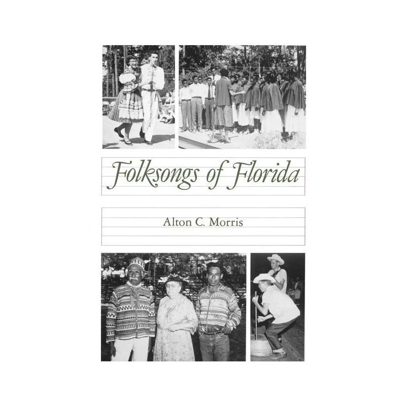 Folksongs of Florida - (Florida Sand Dollar Books) by  Alton C Morris (Paperback), 1 of 2