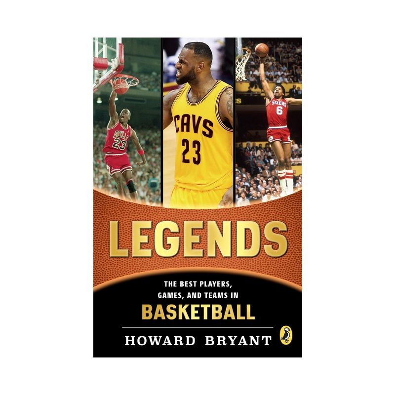 Legends: The Best Players, Games, and Teams in Basketball - by  Howard Bryant (Paperback), 1 of 2