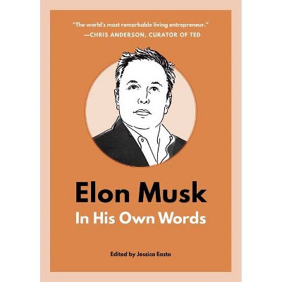 Elon Musk: In His Own Words - (In Their Own Words) by  Jessica Easto (Paperback)