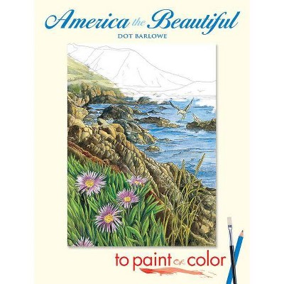 America the Beautiful to Paint or Color - (Dover Pictorial Archives) by  Dot Barlowe (Paperback)