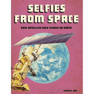 Selfies from Space - (Future Space) by  Tamra B Orr (Paperback)