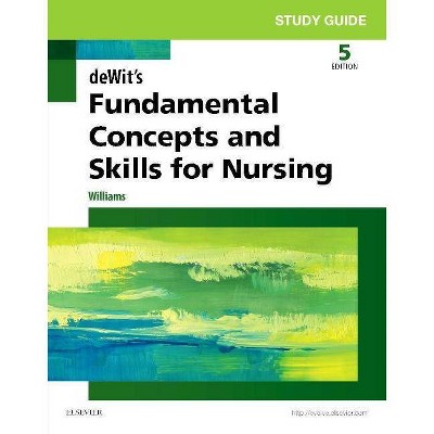 Study Guide for Dewit's Fundamental Concepts and Skills for Nursing - 5th Edition by  Patricia A Williams (Paperback)