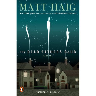 The Dead Fathers Club - by  Matt Haig (Paperback)