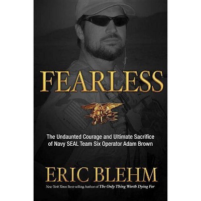 Fearless - by  Eric Blehm (Paperback)