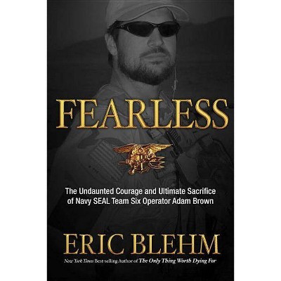 Fearless - by  Eric Blehm (Paperback)