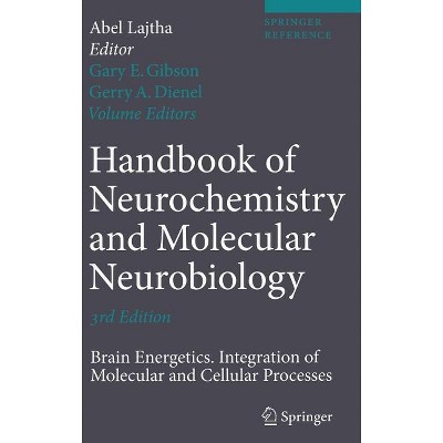 Brain Energetics. Integration of Molecular and Cellular Processes - (Handbook of Neurochemistry and Molecular Neurobiology) 3rd Edition (Hardcover)
