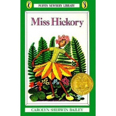 Miss Hickory - (Newbery Library, Puffin) by  Carolyn Sherwin Bailey (Paperback)