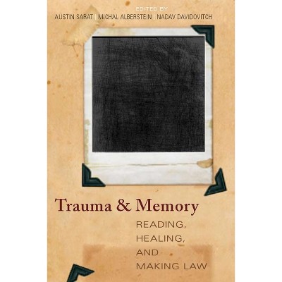 Trauma and Memory - (Cultural Sitings) by  Austin Sarat & Nadav Davidovitch & Michal Alberstein (Hardcover)