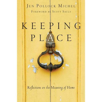 Keeping Place - by  Jen Pollock Michel (Paperback)