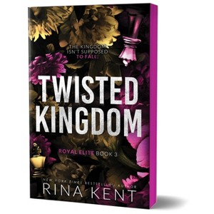 Twisted Kingdom (Deluxe Edition) - (Royal Elite) by  Rina Kent (Paperback) - 1 of 1