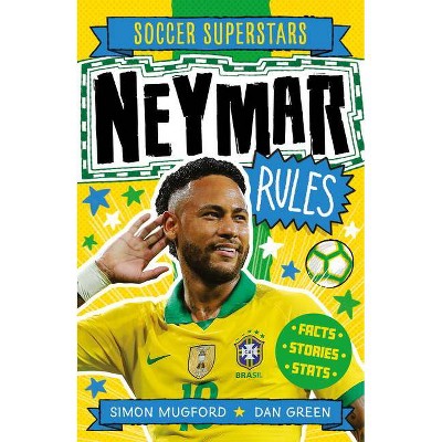 Soccer Superstars: Neymar Rules - by  Simon Mugford (Paperback)