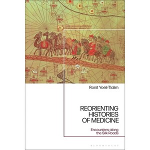 ReOrienting Histories of Medicine - by  Ronit Yoeli-Tlalim (Paperback) - 1 of 1