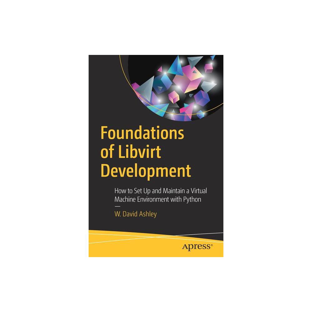 Foundations of Libvirt Development - by W David Ashley (Paperback)