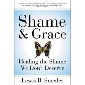 Shame and Grace - by  Lewis B Smedes (Paperback) - 1 of 1