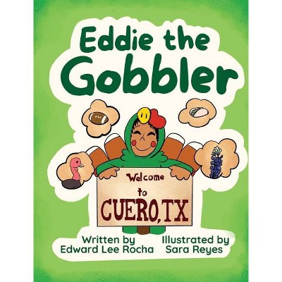 Eddie the Gobbler - by  Edward Lee Rocha (Hardcover)