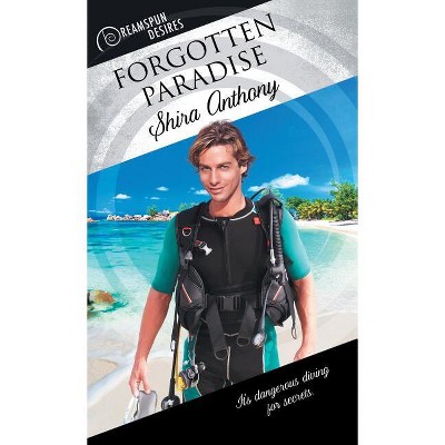 Forgotten Paradise - (Dreamspun Desires) by  Shira Anthony (Paperback)