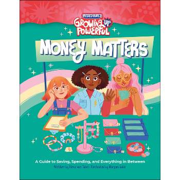 Rebel Girls Money Matters - (Growing Up Powerful) by  Alexa Von Tobel & Rebel Girls (Paperback)