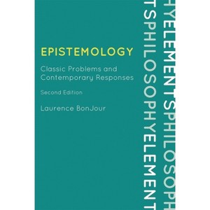 Epistemology - (Elements of Philosophy) 2nd Edition,Annotated by  Laurence Bonjour (Hardcover) - 1 of 1