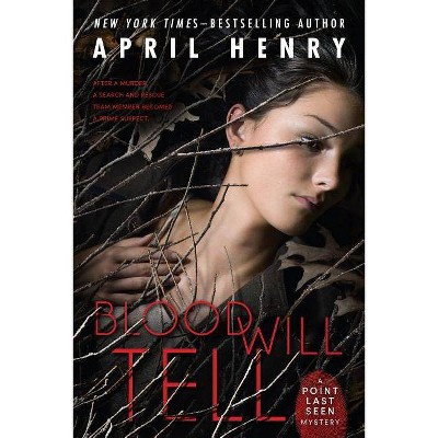 Blood Will Tell - (Point Last Seen, 2) by  April Henry (Paperback)