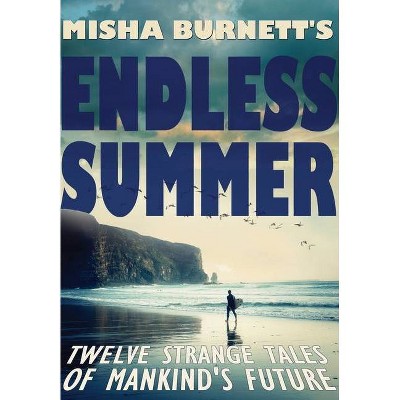 Misha Burnett's Endless Summer - (Hardcover)