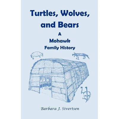 Turtles, Wolves, and Bears - by  Barbara J Sivertsen (Paperback)