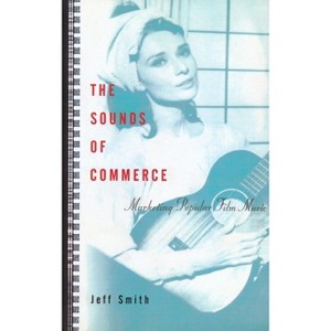 The Sounds of Commerce - (Film and Culture) by  Jeff Smith (Paperback) - 1 of 1