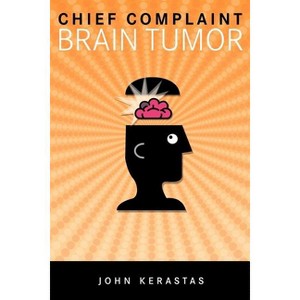 Chief Complaint - by  John Kerastas (Paperback) - 1 of 1