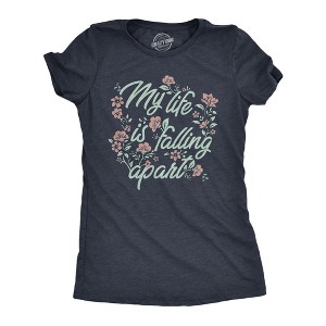 Womens My Life Is Falling Apart T Shirt Funny Depressed Sarcastic Flower Joke Tee For Ladies - Crazy Dog Women's T Shirt - 1 of 4