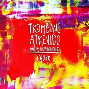 Achilles Liarmakopoulos - Trombone Atrevido (CD) - 1 of 1
