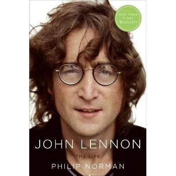 John Lennon: The Life - by  Philip Norman (Paperback)