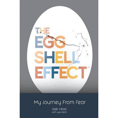 The Eggshell Effect - by  Joel Holc (Paperback)