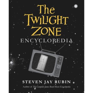 The Twilight Zone Encyclopedia - by  Steven Jay Rubin (Paperback) - 1 of 1