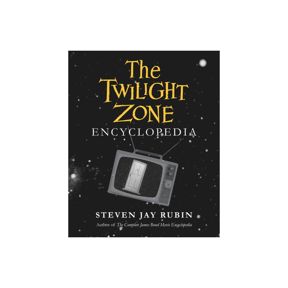 The Twilight Zone Encyclopedia - by Steven Jay Rubin (Paperback)