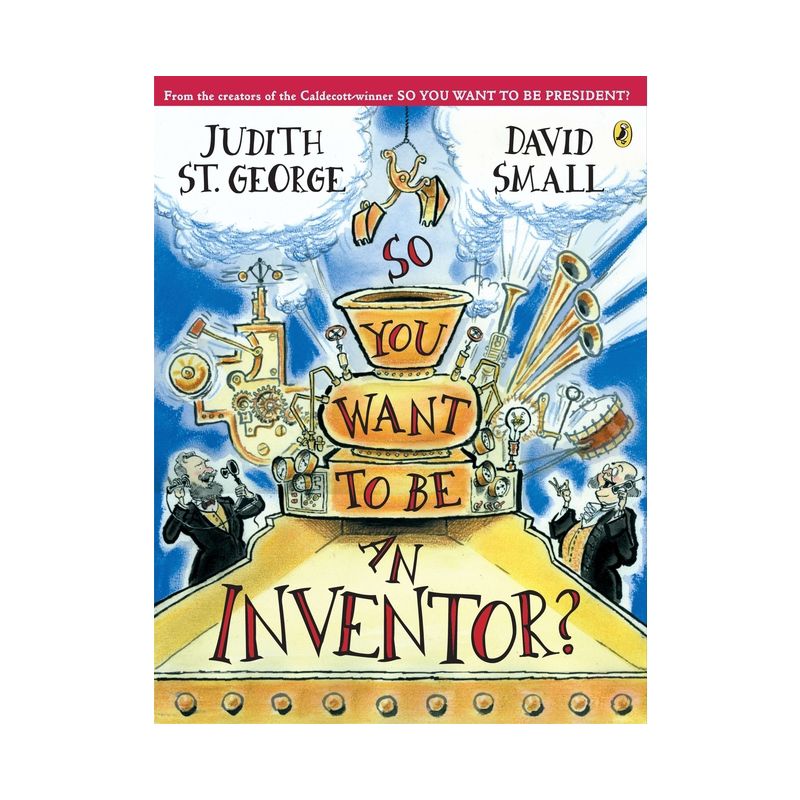 So You Want to Be an Inventor? - by  Judith St George (Paperback), 1 of 2