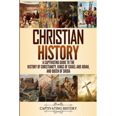 Christian History - by  Captivating History (Paperback)