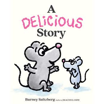 A Delicious Story - by  Barney Saltzberg (Hardcover)
