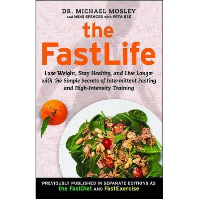 The FastLife - by  Michael Mosley & Mimi Spencer (Paperback)