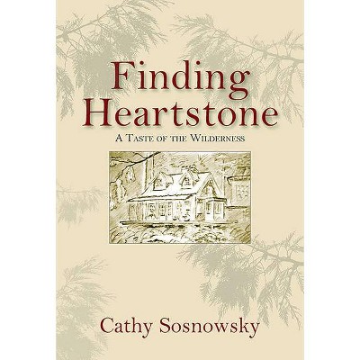 Finding Heartstone - by  Cathy Sosnowsky (Paperback)