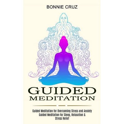 Guided Meditation - by  Bonnie Cruz (Paperback)