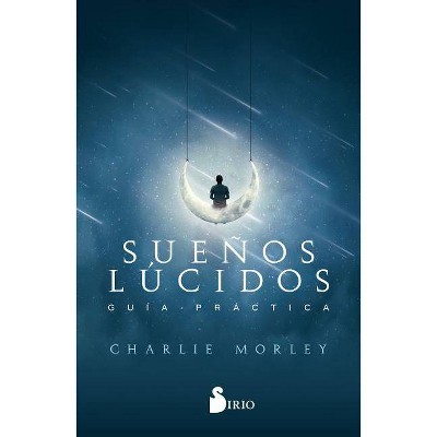 Suenos Lucidos - by  Charlie Morley (Paperback)