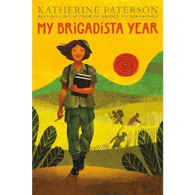 My Brigadista Year - by  Katherine Paterson (Hardcover)