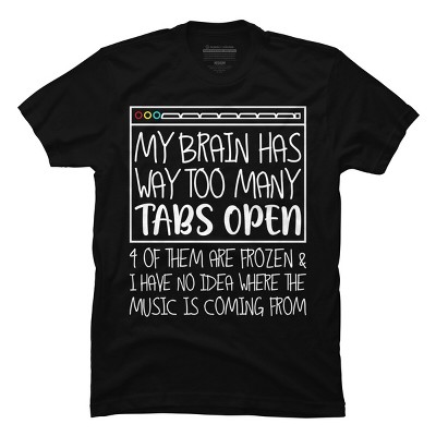 Men's Design By Humans My Brain Has Way Too Many Tabs Open & 4 Of Them Are Frozen By BiTee T-Shirt