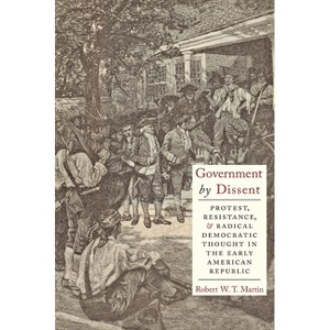 Government by Dissent - by  Robert W T Martin (Hardcover) - 1 of 1