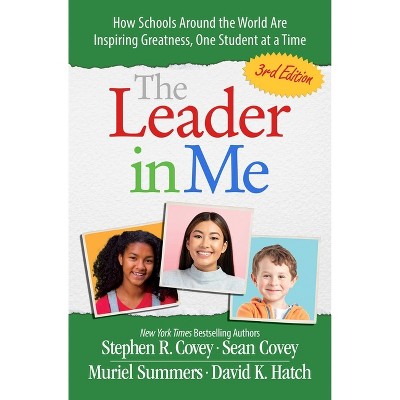 The Leader in Me - by  Stephen R Covey (Paperback)