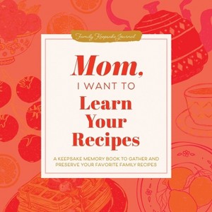 Mom, I Want to Learn Your Recipes - (The Hear Your Story Books) by Jeffrey Mason - 1 of 1