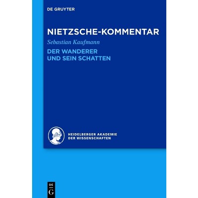 Kommentar Zu Nietzsches Der Wanderer Und Sein Schatten - by  Sebastian Kaufmann (Hardcover)
